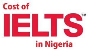 Cost of IELTS in Nigeria